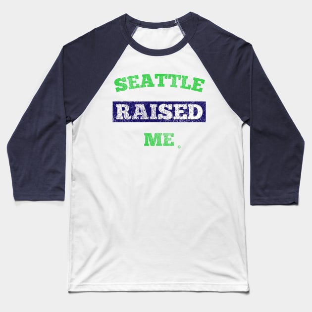 Seattle Raised Me Baseball T-Shirt by StateShirtCo